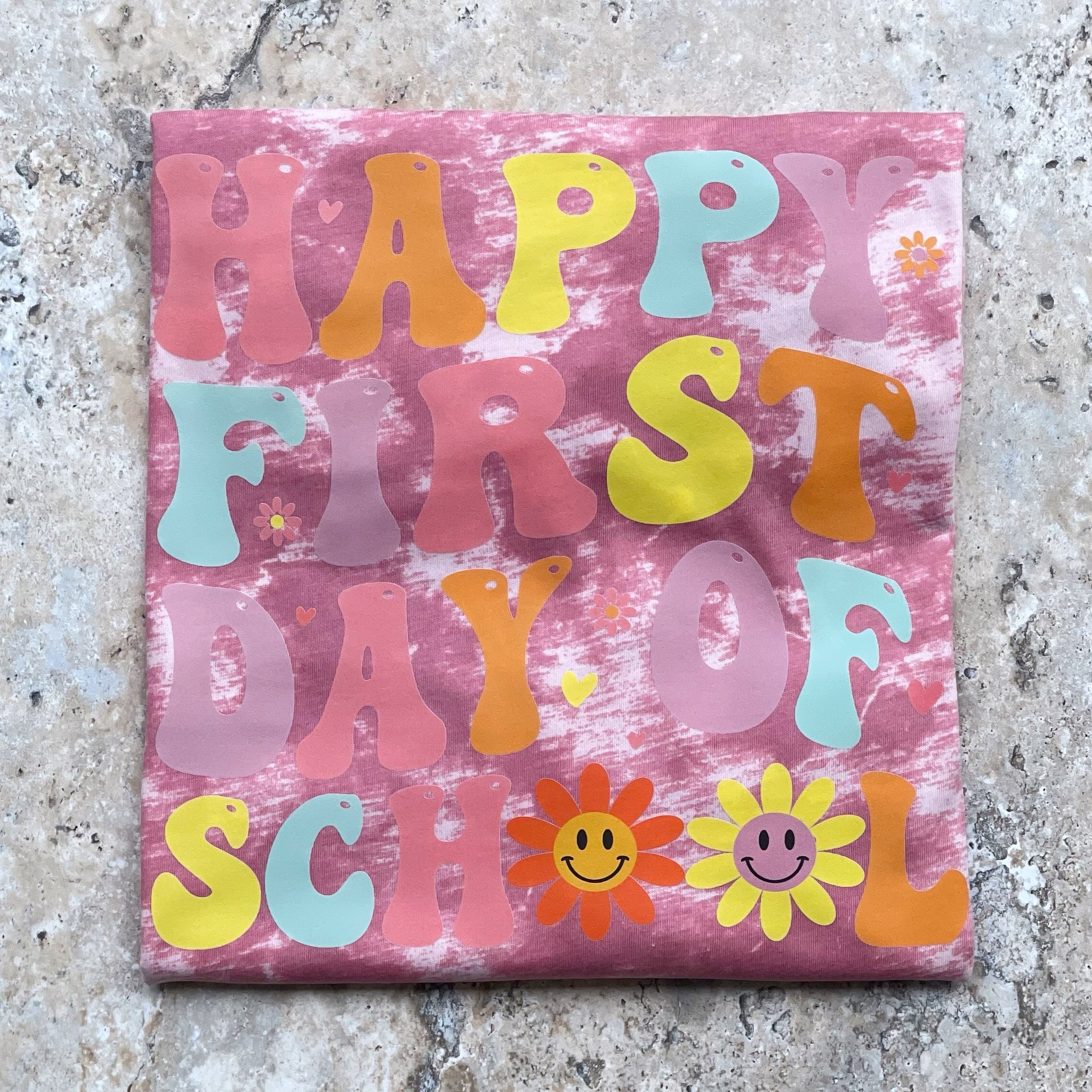 Happy First Day Of School On Pink Tie Dye-PREORDER