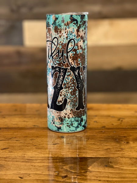 Beautiful Crazy 20oz Skinny Tumbler