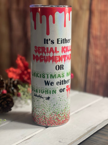 Sleighin' Or Slayin' 20oz Sublimated Shimmer Tumbler