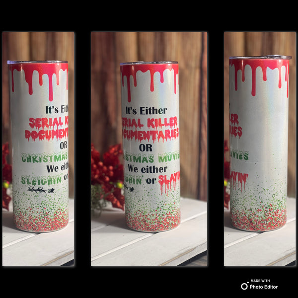 Sleighin' Or Slayin' 20oz Sublimated Shimmer Tumbler