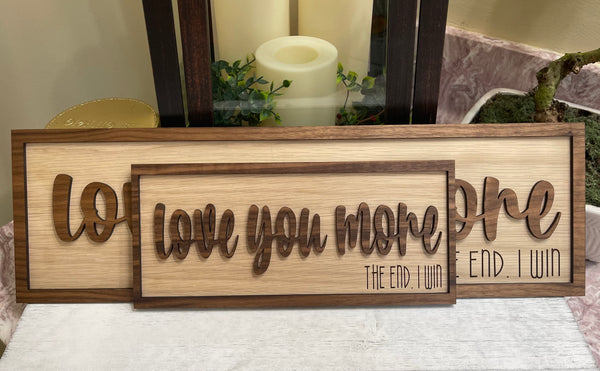 Love You More: The End. I Win Sign