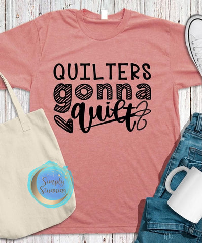 Quilters Gonna Quilt