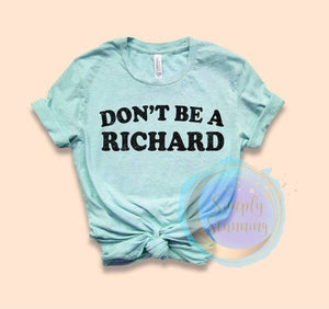 Don't Be A Richard